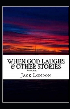 When God Laughs & Other Stories Annotated