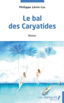 Paperback Le bal des Caryatides [French] Book
