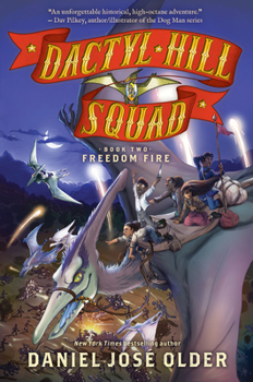 Hardcover Freedom Fire (Dactyl Hill Squad #2): Volume 2 Book