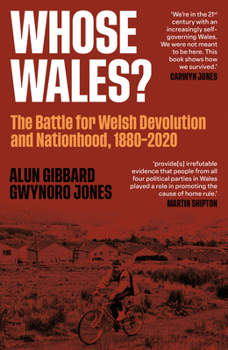 Paperback Whose Wales?: The Battle for Welsh Devolution and Nationhood 1880-2020 Book