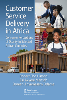 Paperback Customer Service Delivery in Africa: Consumer Perceptions of Quality in Selected African Countries Book
