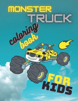 Paperback Monster Truck Coloring Book For Kids: 60 Pages To Color.For Toddlers, Preschoolers, Ages 2-4, Ages 4-8, Big trucks For Boys And Girls. Book