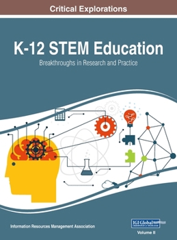 Hardcover K-12 STEM Education: Breakthroughs in Research and Practice, VOL 2 Book