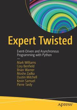 Paperback Expert Twisted: Event-Driven and Asynchronous Programming with Python Book