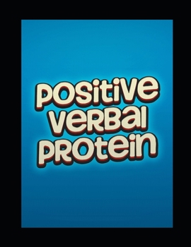 Paperback Positive Verbal Protein: For kids & teens. Book