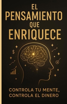 Paperback El Pensamiento Que Enriquece: Controla tu mente, Controla el Dinero [Spanish] Book