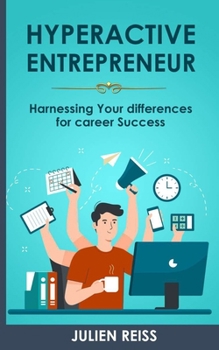 Paperback The Hyperactive Entrepreneur: Harnessing Your differences for career Success Book