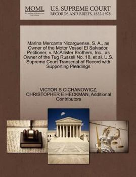 Marina Mercante Nicarguense, S. A., as Owner of the Motor Vessel El Salvador, Petitioner, v. McAllister Brothers, Inc., as Owner of the Tug Russell ... of Record with Supporting Pleadings