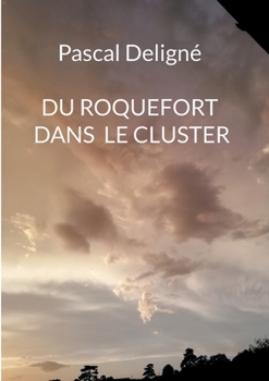 Paperback Du roquefort dans le cluster [French] Book