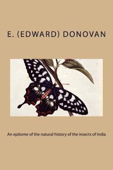 An epitome of the natural history of the insects of India