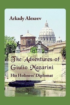 Paperback The Adventures of Giulio Mazarini. His Holiness' Diplomat Book