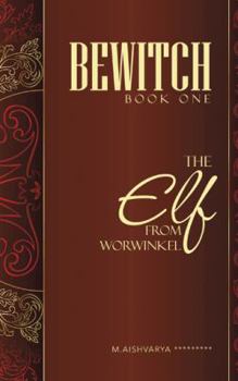 Hardcover Bewitch Book One: The Elf from Worwinkel Book