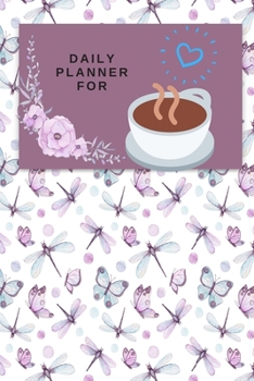 Daily Planner For: Coffee Lovers