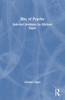 Paperback Bits of Psyche: Selected Seminars by Michael Eigen Book