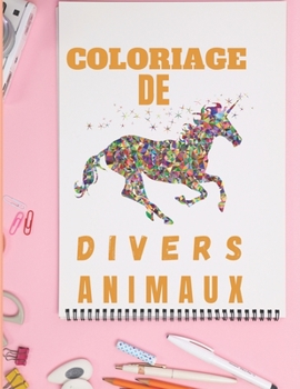 Paperback Coloriage de Divers Animaux: coloriage pour enfant dès 3 ans [French] Book