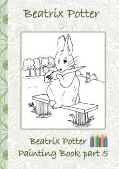 Paperback Beatrix Potter Painting Book Part 5 ( Peter Rabbit ): Colouring Book, coloring, crayons, coloured pencils colored, Children's books, children, adults, Book