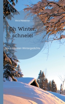 Paperback Oh Winter, schneie!: Die schönsten Wintergedichte [German] Book