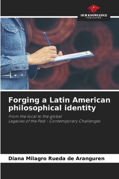 Paperback Forging a Latin American philosophical identity Book