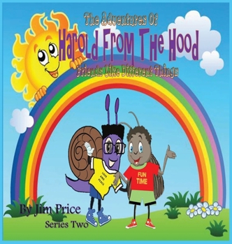 Hardcover The Adventures of Harold from the Hood: Friends Like Different Things Book