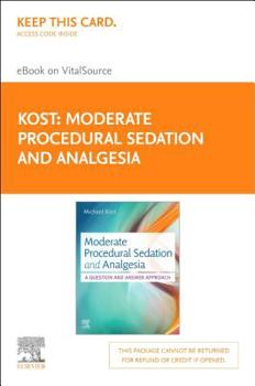 Misc. Moderate Procedural Sedation and Analgesia - Elsevier eBook on Vitalsource (Retail Access Card): A Question and Answer Approach Book