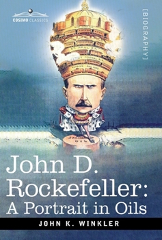 John D. Rockefeller: A Portrait In Oils