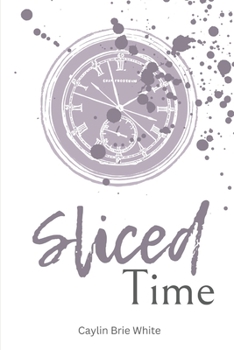 Paperback Sliced Time: Caylin White Book