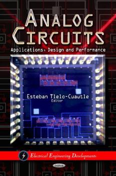 Hardcover Analog Circuits: Applications, Design and Performance (Electrical Engineering Developments) Book
