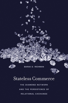 Hardcover Stateless Commerce: The Diamond Network and the Persistence of Relational Exchange Book
