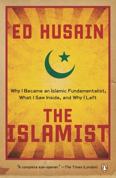 Paperback The Islamist: Why I Became an Islamic Fundamentalist, What I Saw Inside, and Why I Left Book