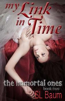 My Link in Time: The Immortal Ones - Book #2 of the Immortal Ones