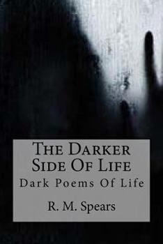 Paperback The Darker Side Of Life: Dark Poems Of Life Book