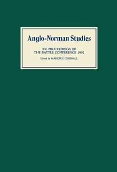 Hardcover Anglo-Norman Studies XV: Proceedings of the Battle Conference 1992 Book