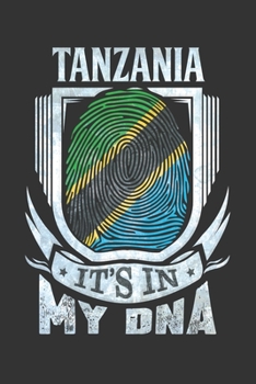 Tanzania It's In My DNA: Tanzanian Thumbprint Flag Diary Planner Notebook Journal 6x9 Personalized Customized Gift For Patriotic Tanzanian With there Heritage And Roots From Tanzania