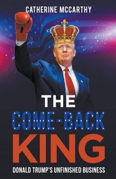 Paperback The Comeback King: Donald Trump's Unfinished Business Book
