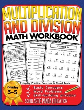 Paperback Multiplication and Division Math Workbook for 3rd 4th 5th Grades: Basic Concepts, Word Problems, Skill-Building Practice, Everyday Practice Exercises Book