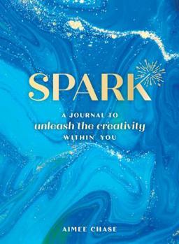 Paperback Spark: A Journal to Unleash the Creativity Within You Book