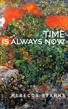 Hardcover Time Is Always Now: Poems Book