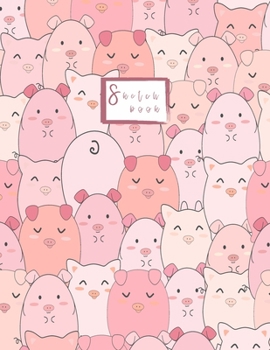 Paperback Sketchbook: Cute Pigs Sketchbook for Girls: 110 Pages of 8.5"x 11" Blank Paper for Drawing, Doodling or Sketching (Sketchbooks For Book