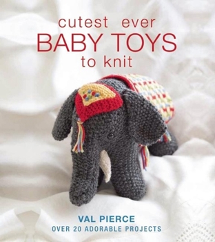 Hardcover Cutest Ever Baby Toys to Knit Book