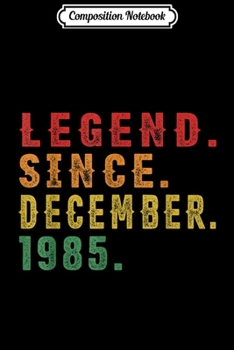 Composition Notebook: 34th Birthday Gifts Vintage Retro Legend Since December 1985  Journal/Notebook Blank Lined Ruled 6x9 100 Pages