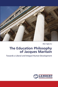 Paperback The Education Philosophy of Jacques Maritain Book