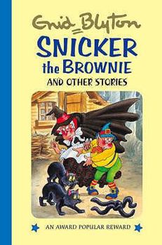 Hardcover Snicker the Brownie and Other Stories (Enid Blyton's Popular Rewards Series) Book