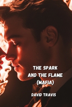 Paperback The Spark And The Flame (Mafia) Book