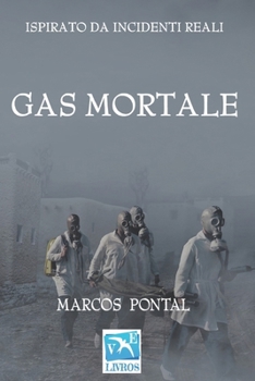 Paperback Gas mortale: Ispirato da incidenti reali [Italian] Book