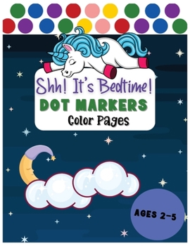 Paperback Shhh! It's Bedtime!: Dot Marker Color Pages Book