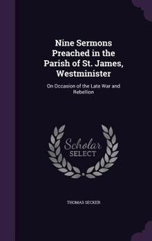 Hardcover Nine Sermons Preached in the Parish of St. James, Westminister: On Occasion of the Late War and Rebellion Book