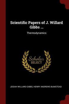 Paperback Scientific Papers of J. Willard Gibbs ...: Thermodynamics Book