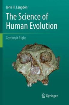 Paperback The Science of Human Evolution: Getting It Right Book