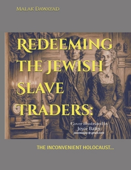 Paperback Redeeming the Jewish Slave Traders: The Inconvenient Holocaust... Book