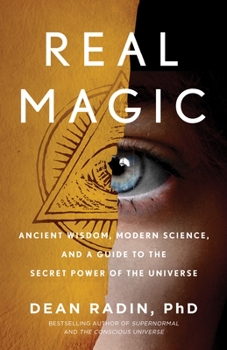 Paperback Real Magic: Ancient Wisdom, Modern Science, and a Guide to the Secret Power of the Universe Book